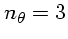 $ n_{\theta}=3$
