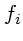 $ f_{i}$